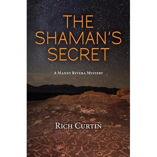 The Shaman's Secret: A Manny Rivera Mystery