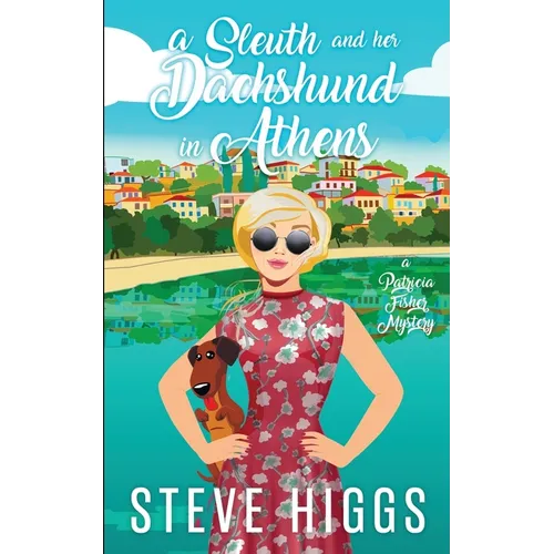 A Sleuth and her Dachshund in Athens