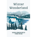 Winter Wonderland: Bilingual Norwegian-English Short Stories for Kids
