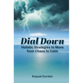 Dial Down: Holistic Strategies to Move from Chaos to Calm