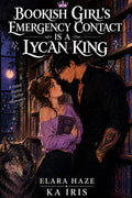 Bookish Girl’s Emergency Contact Is a Lycan King: A Fated Mates Shifter Romance (Possessive Small Town Alpha Kings Book 77)