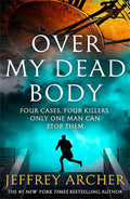 Over My Dead Body: The new rollercoaster thriller from the author of the Clifton Chronicles and Kane & Abel (William Warwick Novels)