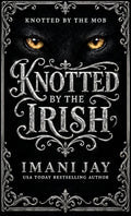 Knotted By The Irish: An Omegaverse, Wolf Shifter, Irish Mob Romance (Knotted By The Mobsters)