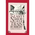 The Last Narrow Gauge Train Robbery