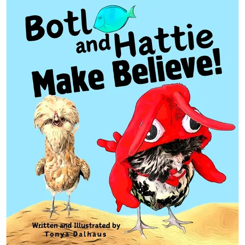 Botl and Hattie Make Believe!