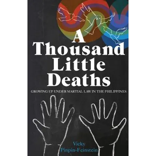 A Thousand Little Deaths: Growing Up Under Martial Law in the Philippines