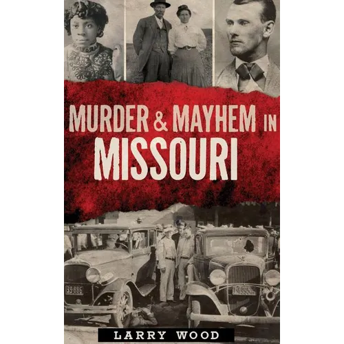 Murder & Mayhem in Missouri