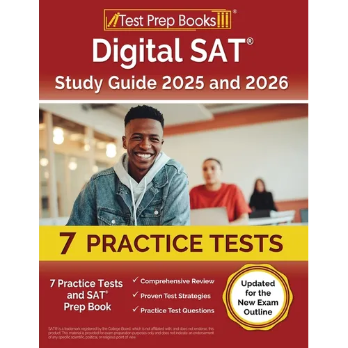 Digital SAT Study Guide 2024 and 2025: 7 Practice Tests and SAT Prep Book [Updated for the New Exam Outline]