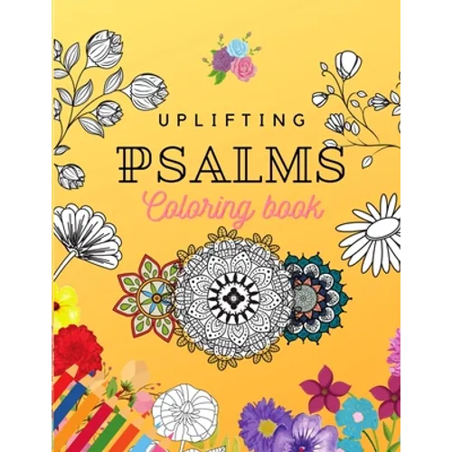 Uplifting Psalms Coloring Book: A Christian Coloring Book for Adults and Teens