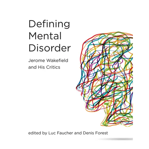 Defining Mental Disorder: Jerome Wakefield and His Critics