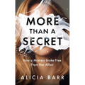 More Than a Secret: How a Mistress Broke Free from Her Affair