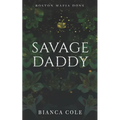 Savage Daddy: A Dark Captive Mafia Romance