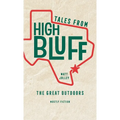 Tales from High Bluff: The Great Outdoors