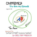Chemistry: The Atom and Elements