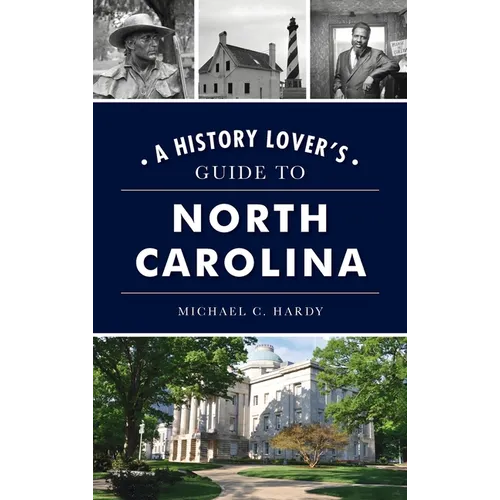 History Lover's Guide to North Carolina