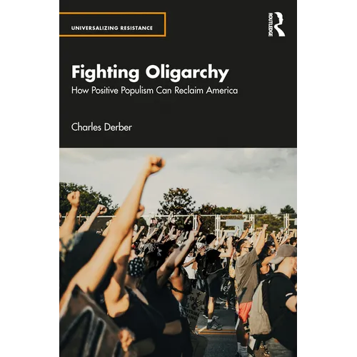 Fighting Oligarchy: How Positive Populism Can Reclaim America