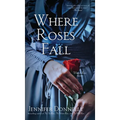 Where Roses Fall (A Winter Rose Story)