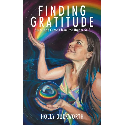 Finding Gratitude: Surprising Growth from the Higher Self