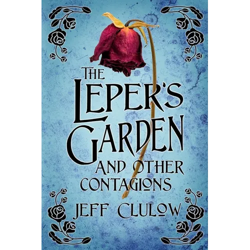 The Leper's Garden and Other Contagions