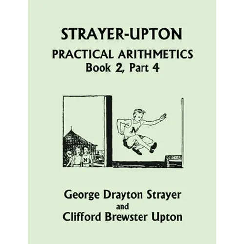 Strayer-Upton Practical Arithmetics BOOK 2, Part 4 (Yesterday's Classics)