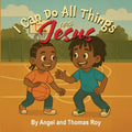 I Can Do All Things With Jesus