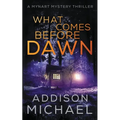 What Comes Before Dawn