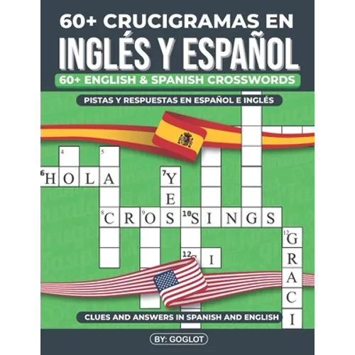 Mas De 60 CRUCIGRAMAS EN INGLÉS y ESPAÑOL: Over 60 Bilingual English and Spanish Crosswords