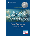 An EMDR Therapy Primer: From Practicum to Practice