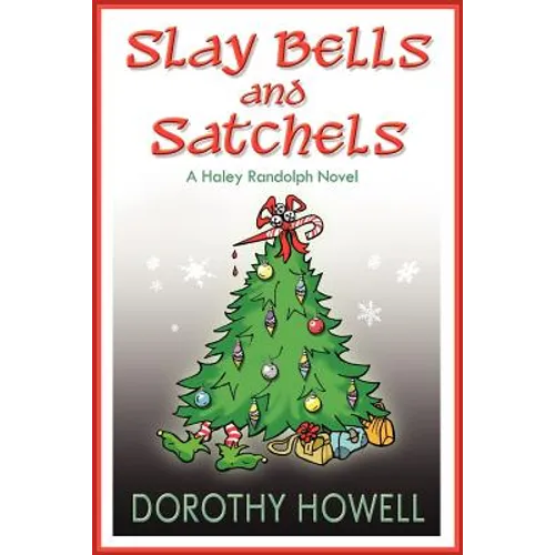 Slay Bells and Satchels: A Haley Randolph Mystery