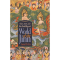 Islam, Arabs, and the Intelligent World of the Jinn