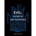 Evil: A study of lost techniques