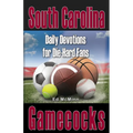 Daily Devotions for Die-Hard Fans South Carolina Gamecocks