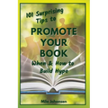 101 Surprising Tips to Promote Your Book