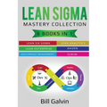 Lean Sigma Mastery Collection: 6 Books in 1: Lean Six Sigma, Lean Analytics, Lean Enterprise, Agile Project Management, KAIZEN, SCRUM