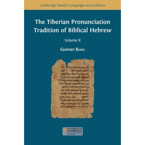 The Tiberian Pronunciation Tradition of Biblical Hebrew, Volume 2