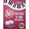 80 Partituras de Piano para Principiantes: Canciones populares fáciles con tutoriales en video