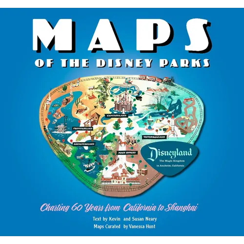 Maps of the Disney Parks: Charting 60 Years from California to Shanghai