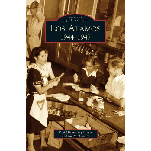 Los Alamos: 1944-1947