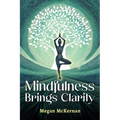 Mindfulness Brings Clarity