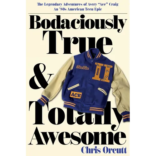 Bodaciously True & Totally Awesome: Episode II, True Blue