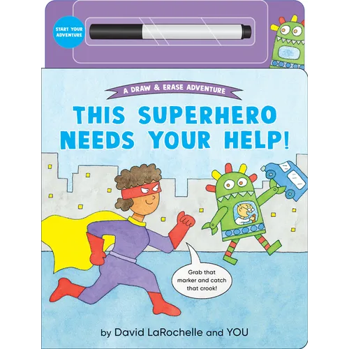 This Superhero Needs Your Help!: (An Interactive Dry-Erase Board Book with Wipe-Clean Marker for Kids Ages 4-6)
