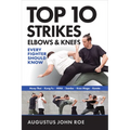 Top 10 Strikes Elbows & Knees: Every Fighter Should Know