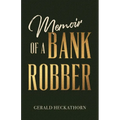 Memoir of a Bank Robber