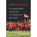 Winning Pitch: The Canadian Men's Soccer Team at the World Cup and Beyond