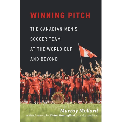 Winning Pitch: The Canadian Men's Soccer Team at the World Cup and Beyond