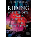 Riding with Ghosts, Angels, and the Spirits of the Dead
