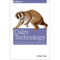 Calm Technology: Principles and Patterns for Non-Intrusive Design