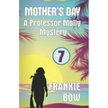 Mother's Day: A Professor Molly Mystery