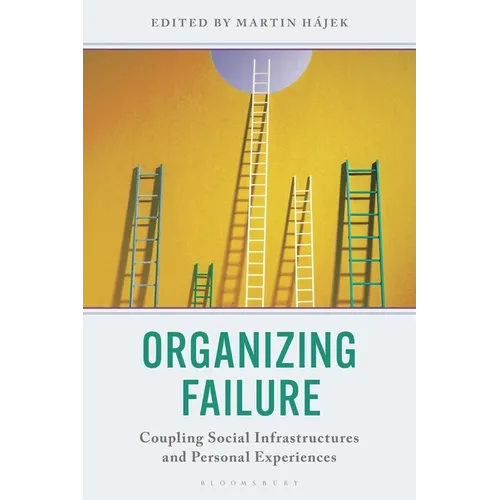 Organizing Failure: Coupling Social Infrastructures and Personal Experiences