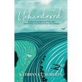 Unhindered: Healing from Spiritual Harm and Discovering True Relationship After Religion